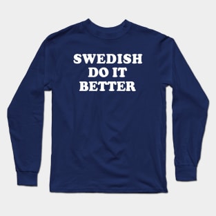 Swedish Do It Better Sweden Family Long Sleeve T-Shirt